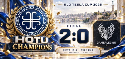 HOTU — чемпион RLG Tesla Cup 2026: победа над GamerLegion 2:0, Dust2 13:6 и Nuke 13:9.